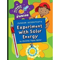 Junior Scientists: Experiment with Solar Energy von Cherry Lake Publishing