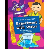 Junior Scientists: Experiment with Water von Cherry Lake Publishing