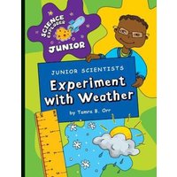 Junior Scientists: Experiment with Weather von Cherry Lake Publishing