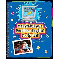 Maintaining a Positive Digital Footprint von Cherry Lake Publishing