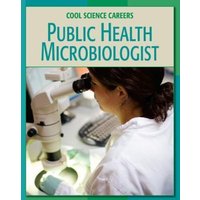 Public Health Microbiologist von Cherry Lake Publishing