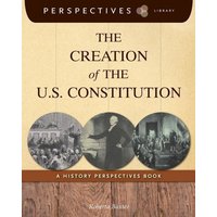 The Creation of the U.S. Constitution von Cherry Lake Publishing