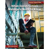 What Construction Managers Need to Know von Cherry Lake Publishing