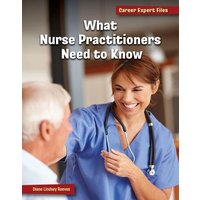 What Nurse Practitioners Need to Know von Cherry Lake Publishing