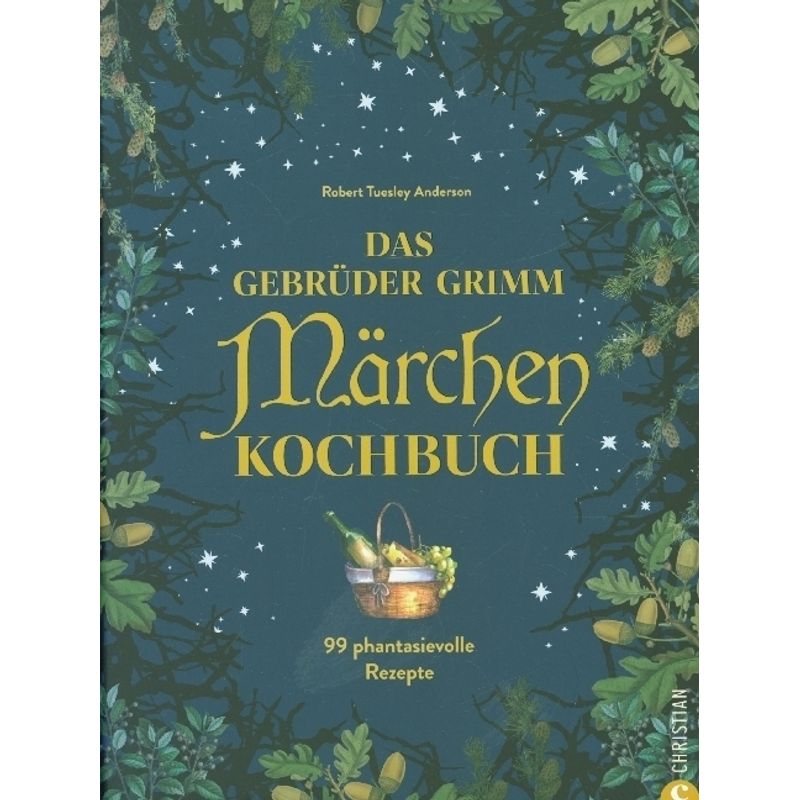Das Gebrüder Grimm Märchen Kochbuch von Christian