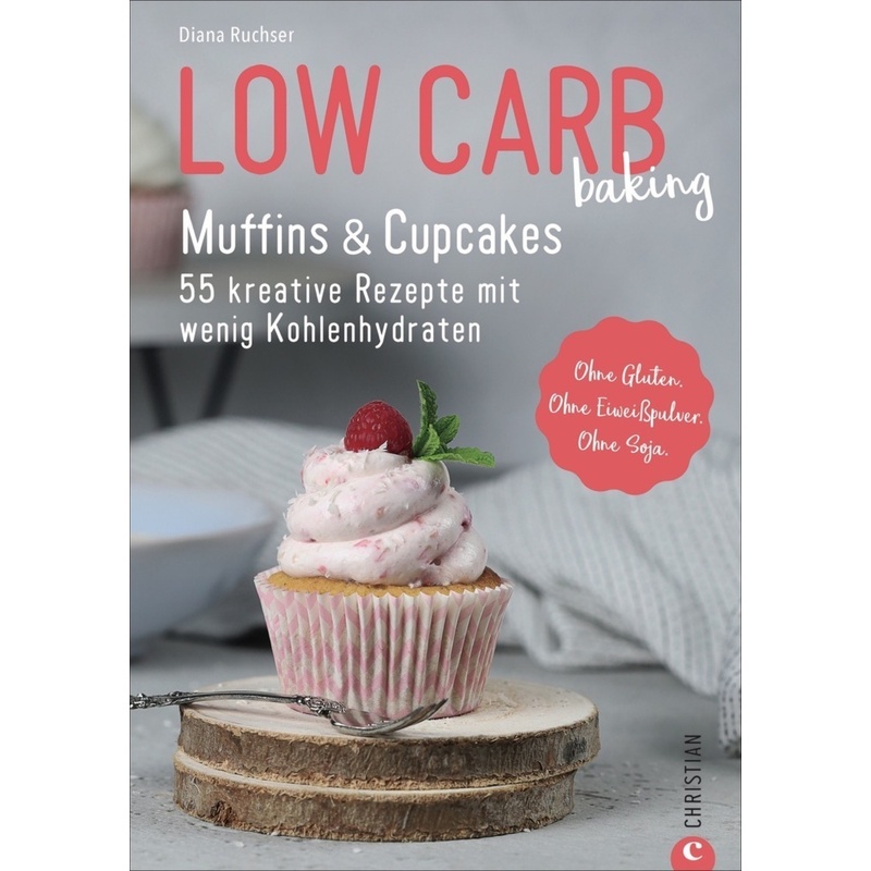 Low Carb baking. Muffins & Cupcakes von Christian