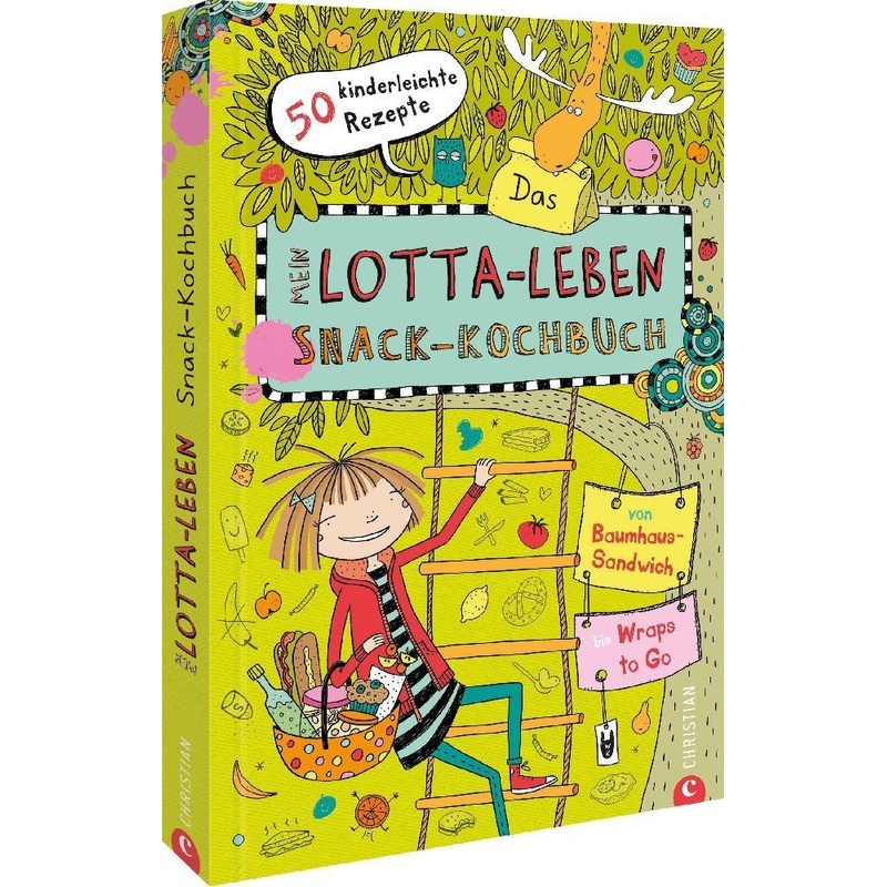 Mein Lotta-Leben: Das Snack-Kochbuch von Christian