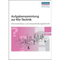 Aufgabensammlung zur Kfz-Technik Band 5 - Karosserie und Instandhaltung von Christiani, Paul