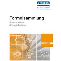 Formelsammlung Elektroberufe ( Energietechnik) von Christiani, Paul