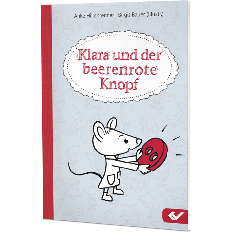 Klara und der beerenrote Knopf von Christliche Verlagsges. Dillenburg
