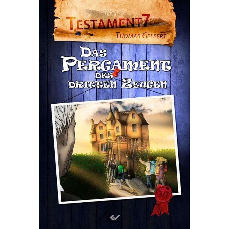 Testament 7 - Das Pergament des dritten Zeugen von Christliche Verlagsges. Dillenburg