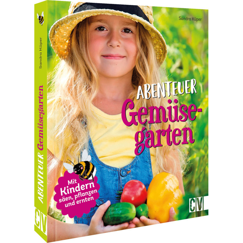 Abenteuer Gemüsegarten von Christophorus-Verlag