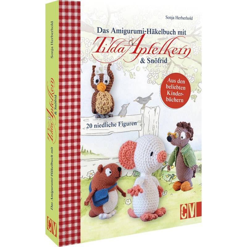 Das Amigurumi-Häkelbuch mit Tilda Apfelkern & Snöfrid von Christophorus-Verlag