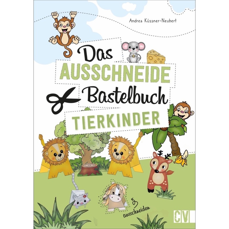Das Ausschneide-Bastelbuch Tierkinder von Christophorus-Verlag