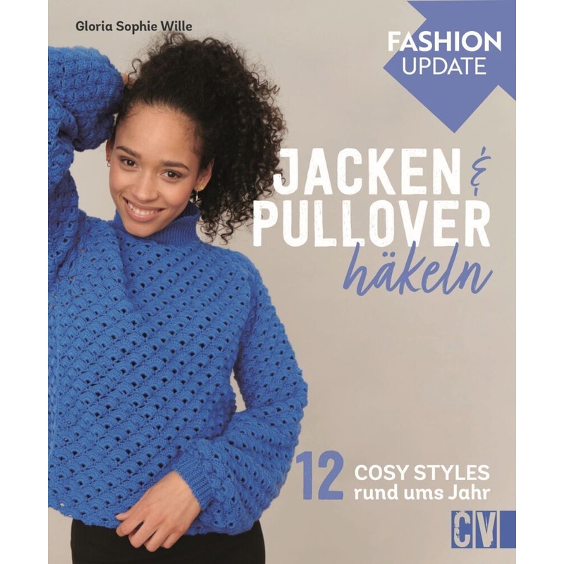 Fashion Update: Jacken & Pullover häkeln von Christophorus
