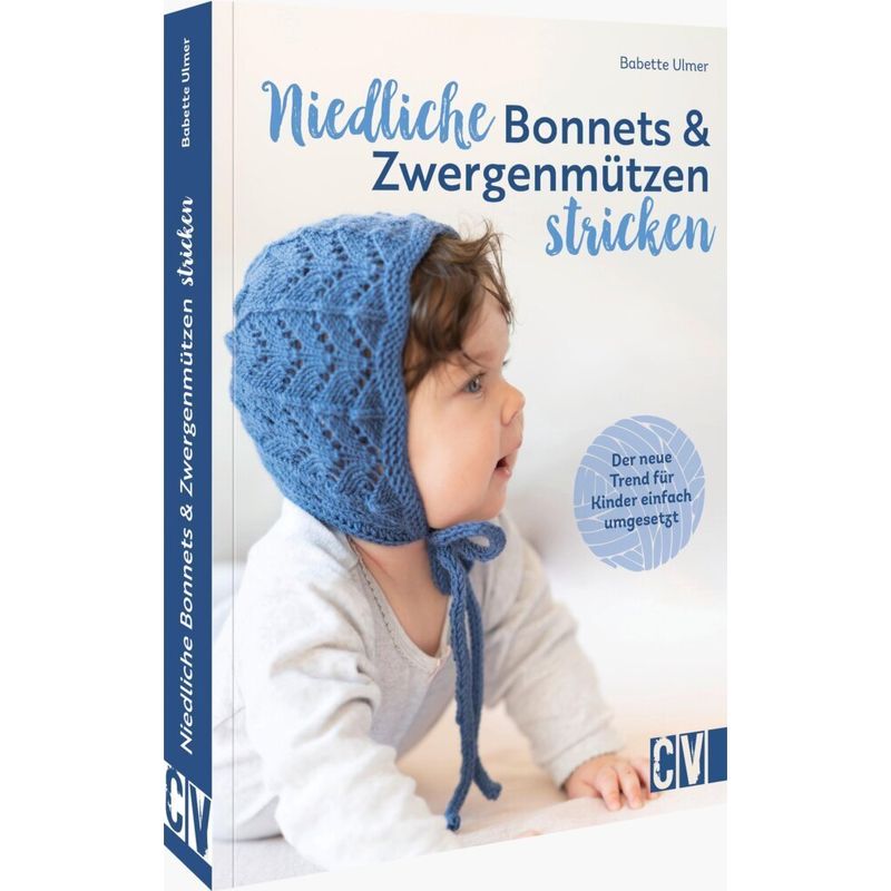 Niedliche Bonnets und Zwergenmützen stricken von Christophorus-Verlag