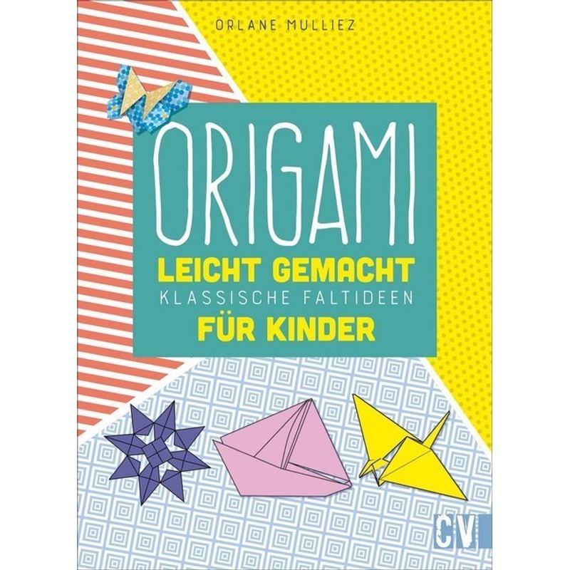 Origami leicht gemacht für Kinder von Christophorus-Verlag