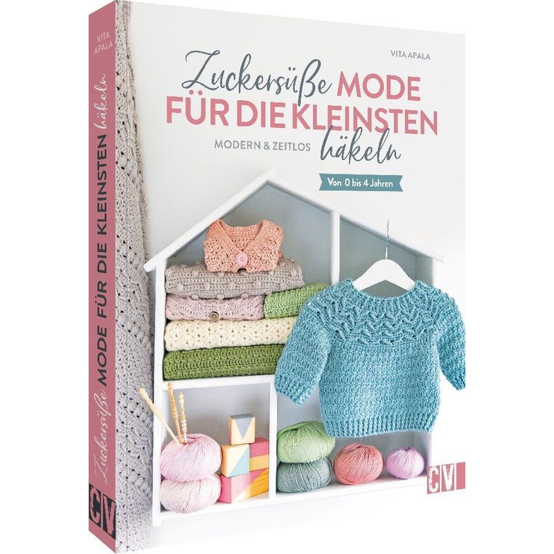 Zuckersüße Mode für die Kleinsten häkeln von Christophorus-Verlag