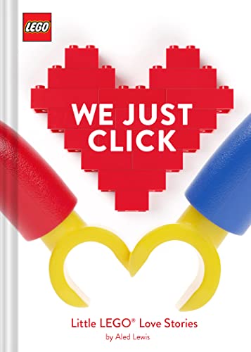 LEGO: We Just Click: Little LEGO® Love Stories (LEGO x Chronicle Books) von Chronicle Books