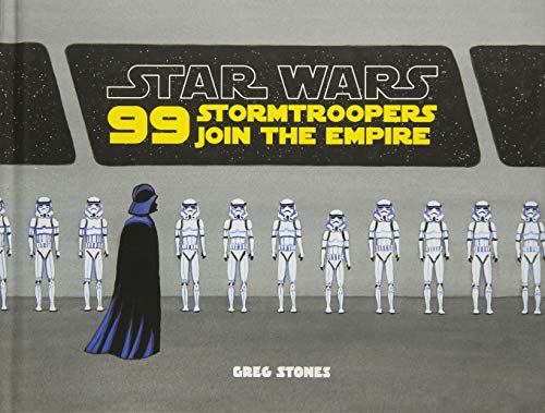 Star Wars: 99 Stormtroopers Join the Empire: (Star Wars Book, Movie Accompaniment, Stormtroopers Book) (Star Wars x Chronicle Books) von Chronicle Books
