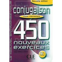 Conjugaison 450 Nouveaux Exercices: Niveau Intermediaire von Cle International