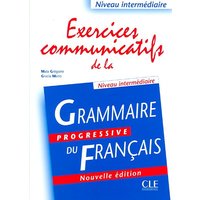 Exercices Communicatifs de la Grammaire Progressive Du Francais, Niveau Intermediaire von Cle International