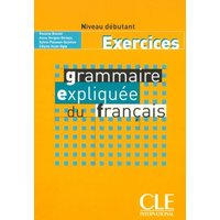 Grammaire Expliquee Du Francais Workbook (Beginner A1) von Cle International