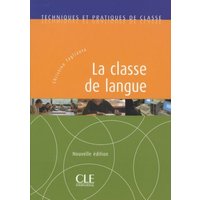 La Classe de Langue (New Edition) von Cle International