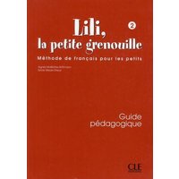 Lili, La Petite Grenouille Niveau 2 Guide Pedagogique von Cle International
