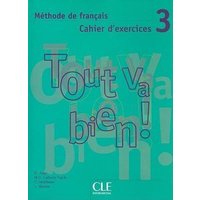 Tout Va Bien!, Level 3: Methode de Francais Cahier D'Exercices [With CD (Audio)] von Cle International