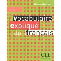 Vocabulaire Explique Du Francais Textbook (Beginner) von Cle International
