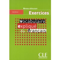 Vocabulaire Explique Du Francais Workbook (Beginner) von Cle International