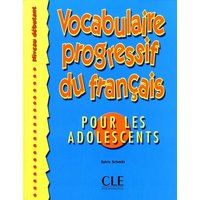 Vocabulaire Progressif Du Francais Pour Les Adolescents (Beginner) von Cle International