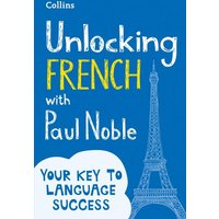 Unlocking French with Paul Noble von Collins ELT