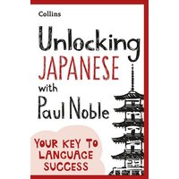 Unlocking Japanese with Paul Noble von Collins ELT