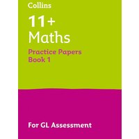 11+ Maths Practice Papers Book 1 von Collins Reference