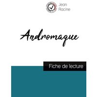 Andromaque de Jean Racine (fiche de lecture et analyse complète de l'oeuvre) von Comprendre la littérature