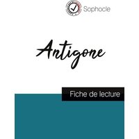 Antigone de Sophocle (fiche de lecture et analyse complète de l'oeuvre) von Comprendre la littérature