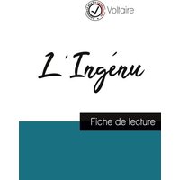 L'Ingénu de Voltaire (fiche de lecture et analyse complète de l'oeuvre) von Comprendre la littérature