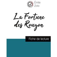 La Fortune des Rougon de Émile Zola (fiche de lecture et analyse complète de l'oeuvre) von Comprendre la littérature