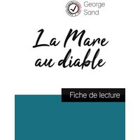 La Mare au diable de George Sand (fiche de lecture et analyse complète de l'oeuvre) von Comprendre la littérature
