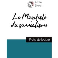 Le Manifeste du surréalisme de André Breton (fiche de lecture et analyse complète de l'oeuvre) von Comprendre la littérature