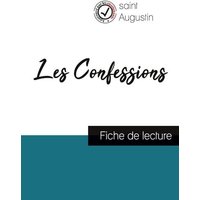Les Confessions de Saint Augustin (fiche de lecture et analyse complète de l'oeuvre) von Comprendre la littérature