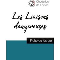 Les Liaisons dangereuses de Laclos (fiche de lecture et analyse complète de l'oeuvre) von Comprendre la littérature