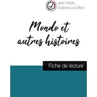 Mondo et autres histoires de Le Clézio (fiche de lecture et analyse complète de l'oeuvre) von Comprendre la littérature