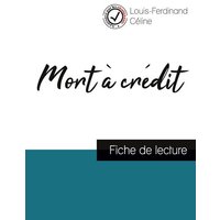 Mort à crédit de Louis-Ferdinand Céline (fiche de lecture et analyse complète de l'oeuvre) von Comprendre la littérature