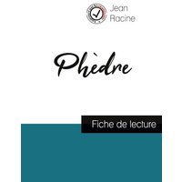 Phèdre de Jean Racine (fiche de lecture et analyse complète de l'oeuvre) von Comprendre la littérature
