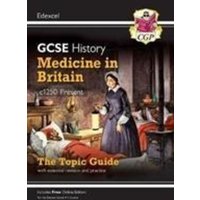 GCSE History Edexcel Topic Guide - Medicine in Britain, c1250-Present von Coordination Group Publications Ltd (CGP)