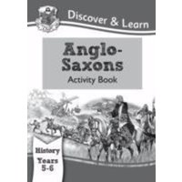 KS2 History Discover & Learn: Anglo-Saxons Activity Book (Years 5 & 6) von Coordination Group Publications Ltd (CGP)