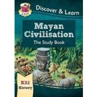 KS2 History Discover & Learn: Mayan Civilisation Study Book von Coordination Group Publications Ltd (CGP)